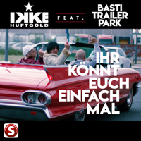 Ikke Hüftgold - Ihr könnt Euch einfach mal (feat. Basti Trailerpark) - EP artwork