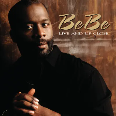 BeBe - Live and Up Close - BeBe Winans