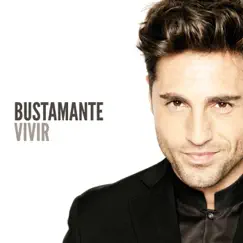 Vivir by Bustamante album reviews, ratings, credits