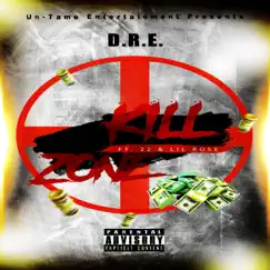 Kill Zone (feat. 22 & Lil Rose) - Single by D.R.E. album reviews, ratings, credits