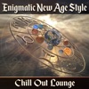 Enigmatic New Age Style - Chill Out Lounge