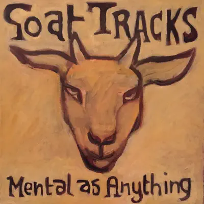 Goat Tracks in My Sandpit - Single - Mental As Anything