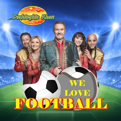 We Love Football - Single - Dschinghis Khan