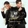 Se Nos Fue el Amor (feat. De La Ghetto) - Single album lyrics, reviews, download