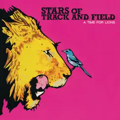 A Time For Lions (Bonus Track Version) by Stars of Track and Field album reviews, ratings, credits