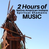 2 Hours of Native American Indians Spiritual Shamanic Music - Relaxing Music artwork