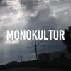 Monokultur - EP album lyrics, reviews, download