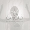 A Tua Canção (feat. Diego Karter) - Single