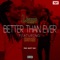 Better Than Ever (feat. Chippass) - Young Mezzy lyrics