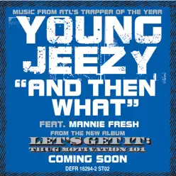 And Then What - Single - Jeezy And Then What - Single - Jeezy