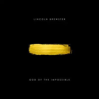 God of the Impossible (Deluxe) - Lincoln Brewster