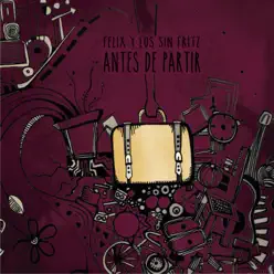 Antes de partir - Félix y los sin fritz