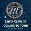 Santa Claus is Coming to Town (feat. Orions Reign) - Single