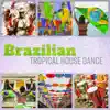 Stream & download Brazilian Tropical House Dance: Best Summer Latin Bossa Nova Session Party Mix 2018