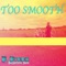 Too Smooth - D. Brown the Begotten Son lyrics