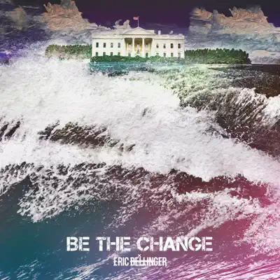 Be the Change - Single - Eric Bellinger