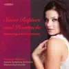 Stream & download Sweet Rapture & Heartache: Beloved Opera Arias for Soprano