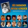 Biz Babadan  Böyle Gördük /Uğur Bayar Şarkıları