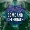 Voices in Praise: Come and Celebrate