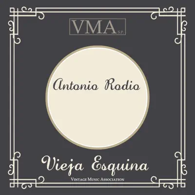 Vieja Esquina - Antonio Rodio Vieja Esquina - Antonio Rodio