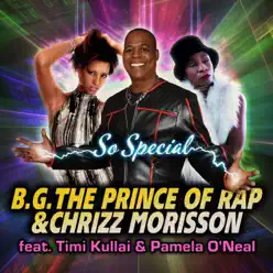 So Special (feat. Timi Kullai & Pamela O'Neal) - B.g. The Prince Of Rap So Special (feat. Timi Kullai & Pamela O'Neal) - B.g. The Prince Of Rap