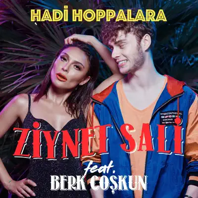 Hadi Hoppalara (feat. Berk Coşkun) - Single - Ziynet Sali