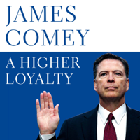 James Comey - A Higher Loyalty (Unabridged) artwork