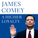 James Comey - A Higher Loyalty (Unabridged)