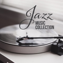 Jazz Music Collection: Party Night, Opening, Evening Mood, Bebop, Swing, Gospel, Grove, Wine Bar, Dinner, Coffee, Relaxation Jazz, Chill