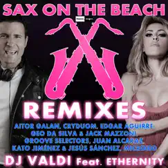 Sax on the Beach (feat. Ethernity) [Juan Alcaraz Remix] Song Lyrics