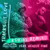 Tracksuit Love (Kokiri Remix) [feat. Headie One] - Single album lyrics, reviews, download