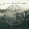 In the Name of Stillness