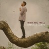 Wish You Well - Single