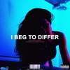 I Beg to Differ (feat. Civ Pierre & Chozin) - Single artwork