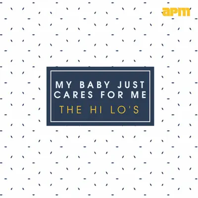 My Baby Just Cares for Me - The Hi-Lo's My Baby Just Cares for Me - The Hi-Lo's