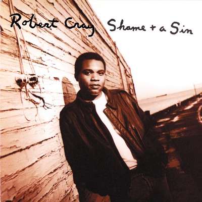 Shame + a Sin - The Robert Cray Band
