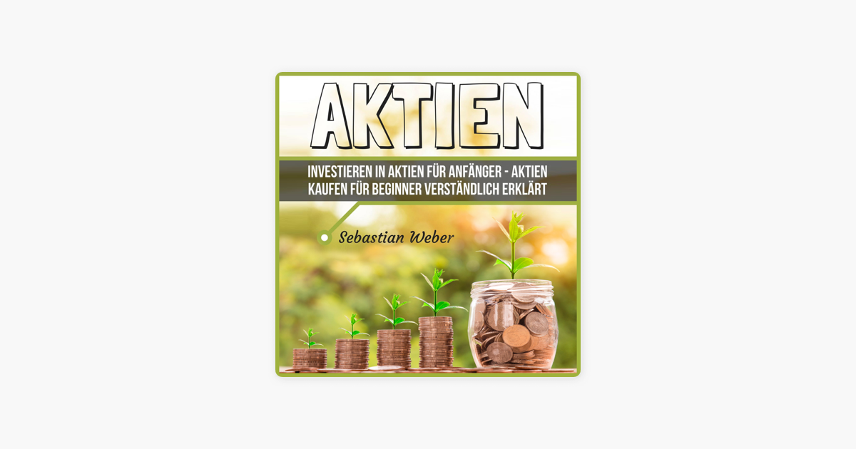 Aktien: Investieren In Aktien Für Anfänger [Shares: Investing In Stocks ...