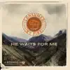 Stream & download He Waits for Me (Radio Version) - Single