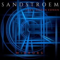 Sandstroem - Mirrors (feat. Göran Edman)