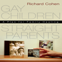 Richard Cohen - Gay Children, Straight Parents: A Plan for Family Healing (Unabridged) artwork