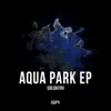 Aqua Park - Single album lyrics, reviews, download