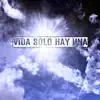 Vida Solo Hay Una (feat. Xochitl Pilli) - Single album lyrics, reviews, download