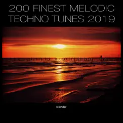 200 Finest Melodic Techno Tunes 2019 by Various Artists album reviews, ratings, credits