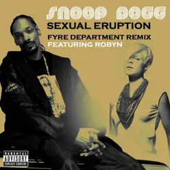 Sexual Eruption (feat. Robyn) [Fyre Department Remix] - Single - Snoop Dogg