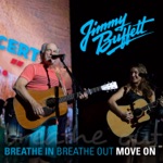 Jimmy Buffett - Breathe In, Breathe Out, Move On (feat. Caroline Jones)