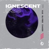 Ignescent 039 - Single