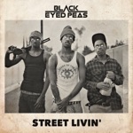 Black Eyed Peas - STREET LIVIN'