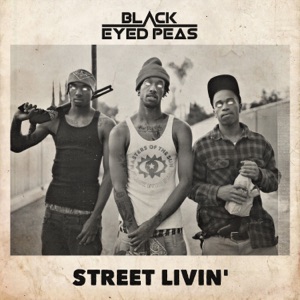 Black Eyed Peas STREET LIVIN'