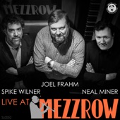 Joel Frahm, Spike Wilner & Neal Miner: Live at Mezzrow artwork