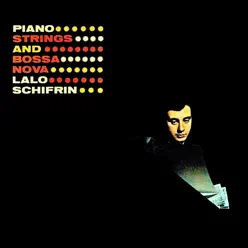 Piano, Strings and Bossa Nova (Remastered) - Lalo Schifrin
